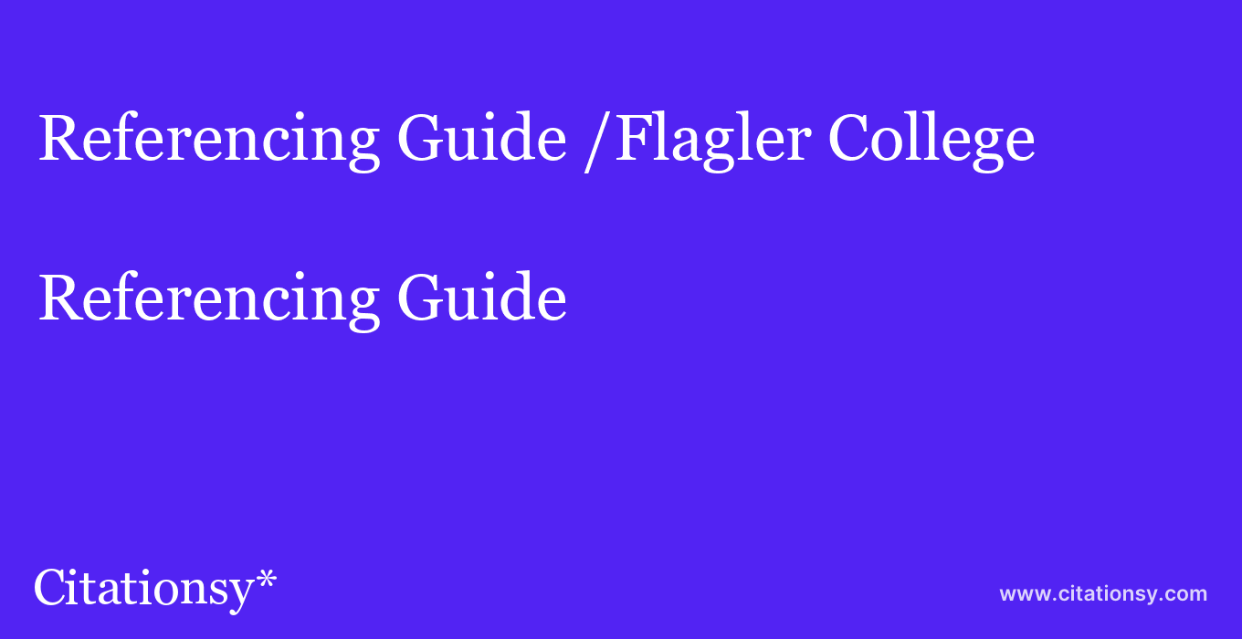 Referencing Guide: /Flagler College